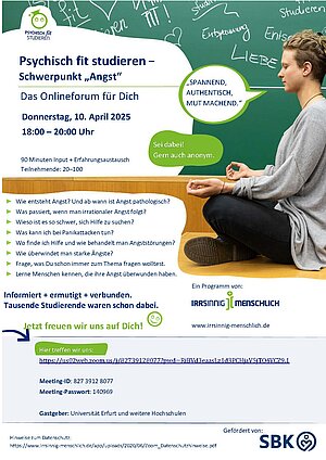 "Psychisch fit studieren – Schwerpunkt „Angst“: Onlineforum am 10. April 2025, 18:00–20:00 Uhr. Themen: Ursachen von Angst, Bewältigungsstrategien und Hilfsangebote. Anmeldung über Zoom mit Meeting-ID und Passwort. Veranstalter: IRRSINN MENSCHLICH. Gefördert von SBK."