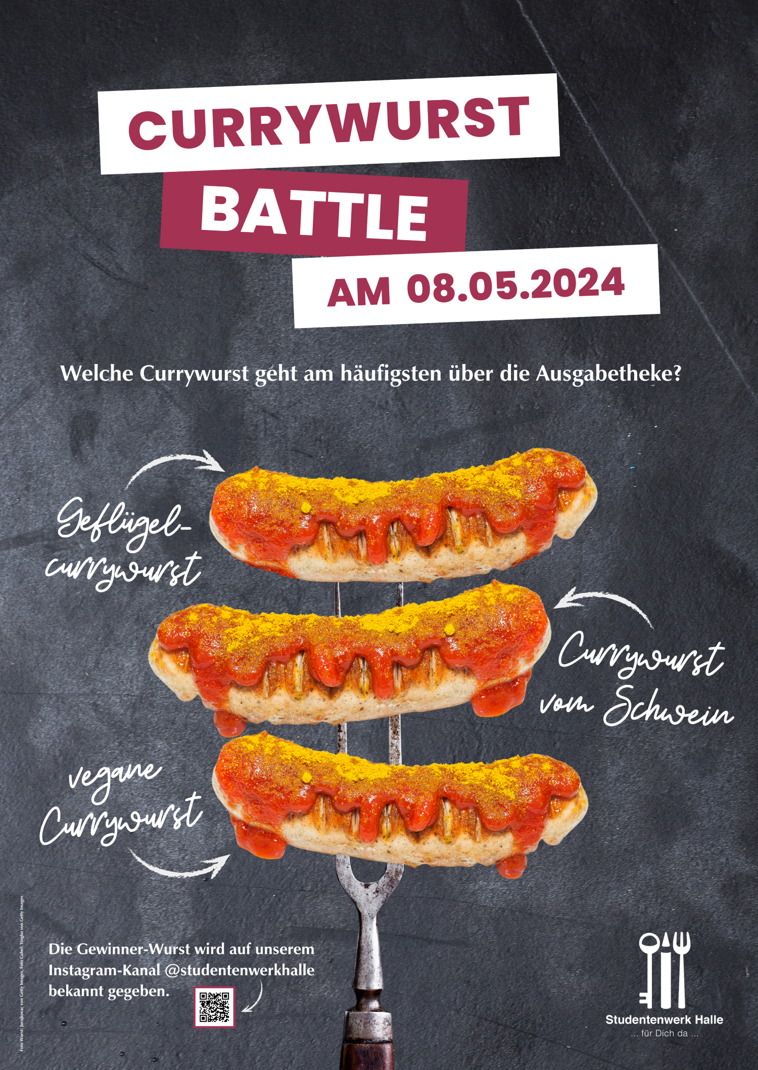 "Currywurst Battle am 08.05.2024. Drei Varianten: Geflügel-Currywurst, Currywurst vom Schwein und vegane Currywurst. Abstimmung auf dem Instagram-Kanal @studentenwerkhalle. Die Gewinner-Wurst wird bekannt gegeben."