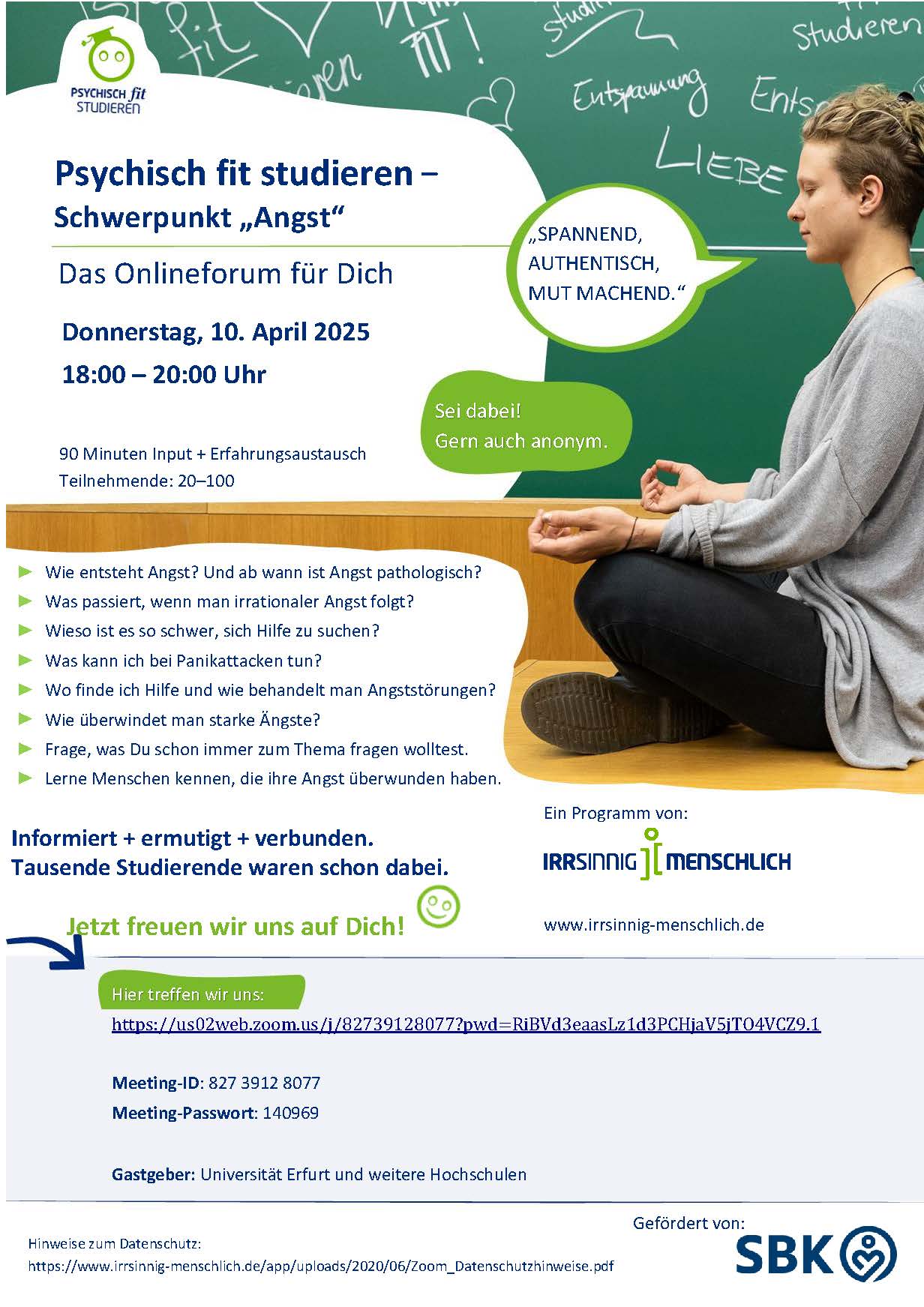 "Psychisch fit studieren – Schwerpunkt „Angst“: Onlineforum am 10. April 2025, 18:00–20:00 Uhr. Themen: Ursachen von Angst, Bewältigungsstrategien und Hilfsangebote. Anmeldung über Zoom mit Meeting-ID und Passwort. Veranstalter: IRRSINN MENSCHLICH. Gefördert von SBK."
