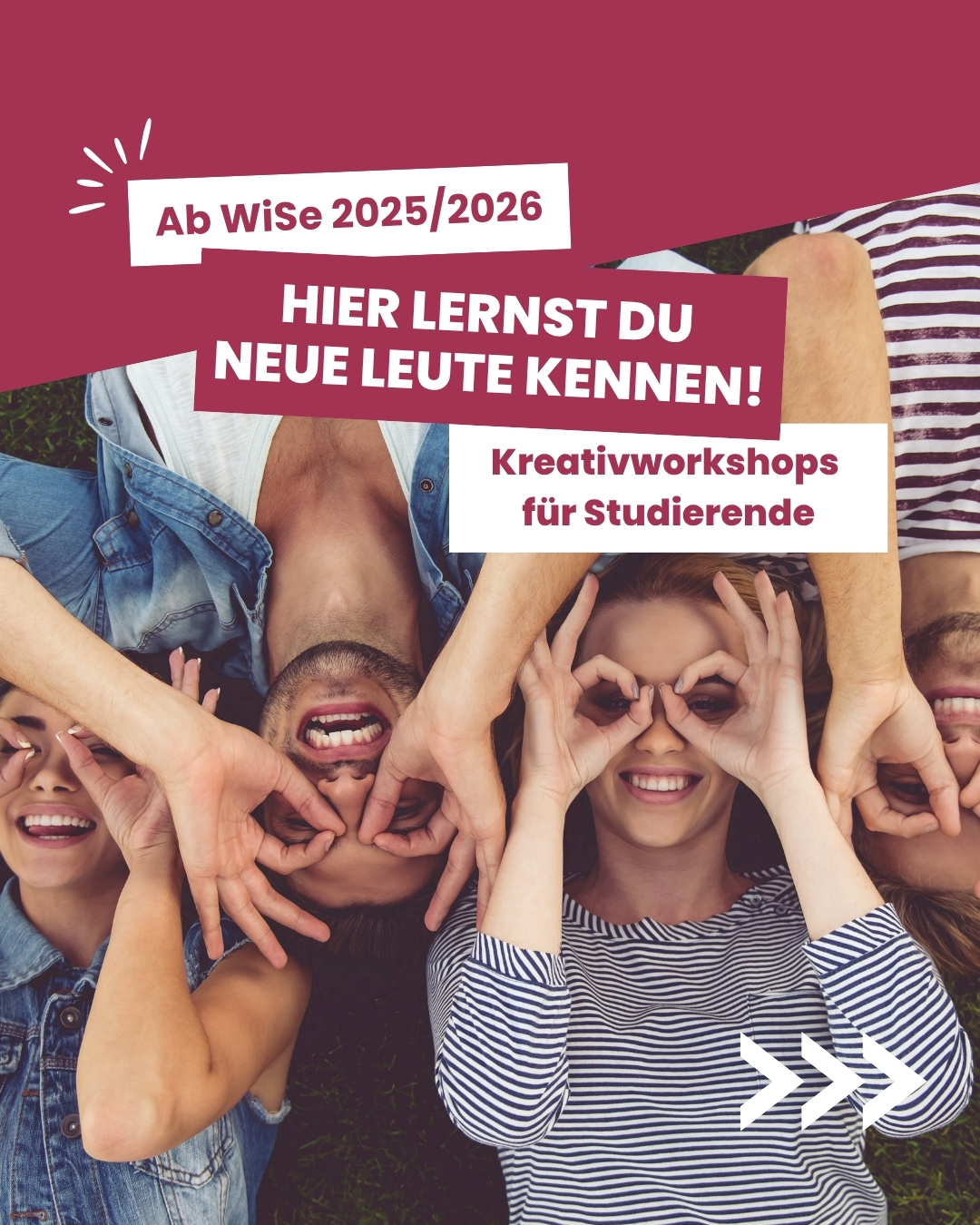 "Ein Gruppenbild von lachenden Studierenden, die mit ihren Händen verschiedene Formen machen. Der Text lautet: 'Ab Wise 2025/2026. Hier lernst du neue Leute kennen! Kreativworkshops für Studierende.'"