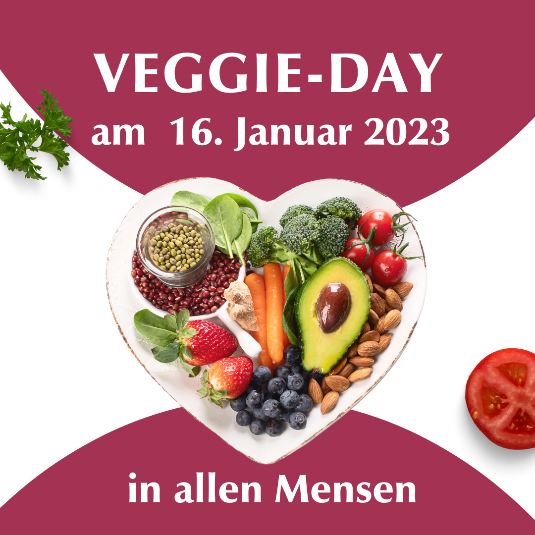 "Bild zeigt eine herzförmige Platte mit verschiedenen Gemüsesorten, Nüssen und Beeren. Text oben: 'VEGGIE-DAY am 16. Januar 2023'. Text unten: 'in allen Mensen'. Es handelt sich um eine Ankündigung eines vegetarischen Tages in Mensen."